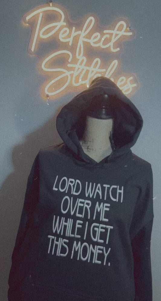 Lord Watch Me Hoodie